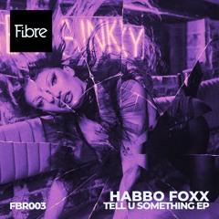 DHS Premiere - Habbo Foxx - Tell U Something (Extended)
