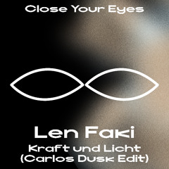 Len Faki - Kraft und Licht (Carlos Dusk Edit)