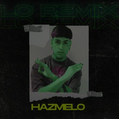 HAZMELO- TIAGO PZK- LC REMIX