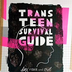 [Free] EBOOK 🎯 Trans Teen Survival Guide by  Fox Fisher &  Owl Fisher KINDLE PDF EBO