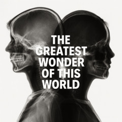 The Greatest Wonder Of This World