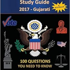 [DOWNLOAD] PDF 💛 United States Citizenship Study Guide and Workbook - Gujarati: 100