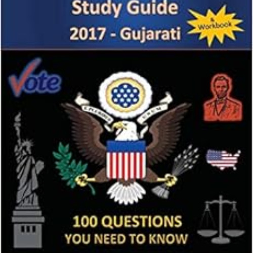 Read KINDLE 💗 United States Citizenship Study Guide and Workbook - Gujarati: 100 Que