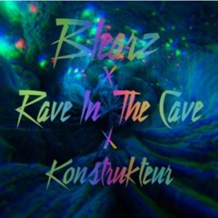 Blearz&Der Konstrukteur-Rave in the Cave