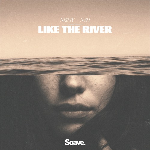 NEIMY & NSH - Like The River