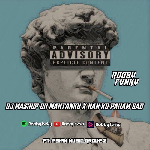 DJ MASHUP OH MANTANKU X NAN KO PAHAM SAD (feat. Robby Latifah)