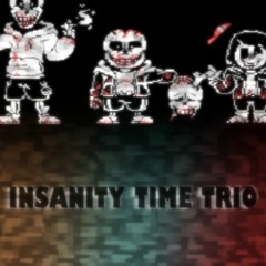 Insanitytale: Insanity Time Trio: Phase 1: Triple The Insanity