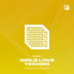 Milyo - Girls Love Techno (Extended Mix)