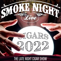 Smoke Night LIVE – 2022 Crystal Ball Show