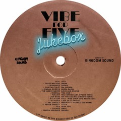 VIBE FOR FIVE Jukebox · Episode 5 · Kingdom Sound