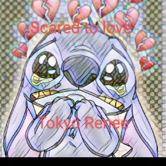 Scared to Love (Freestyle)