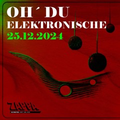 Oh du Elektronische [25.12.2024, Kulturbetrieb Zappa]