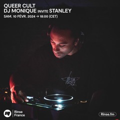 Queer Cult : DJ Monique invite STANLEY - 10 Février 2024