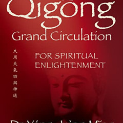 View EPUB 💌 Qigong Grand Circulation For Spiritual Enlightenment (Qigong Foundation)