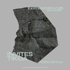 Existenzrecht invites Tikoa - Podcast 001