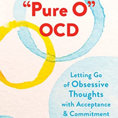FREE KINDLE 💑 "Pure O" OCD: Letting Go of Obsessive Thoughts with Acceptance and Com