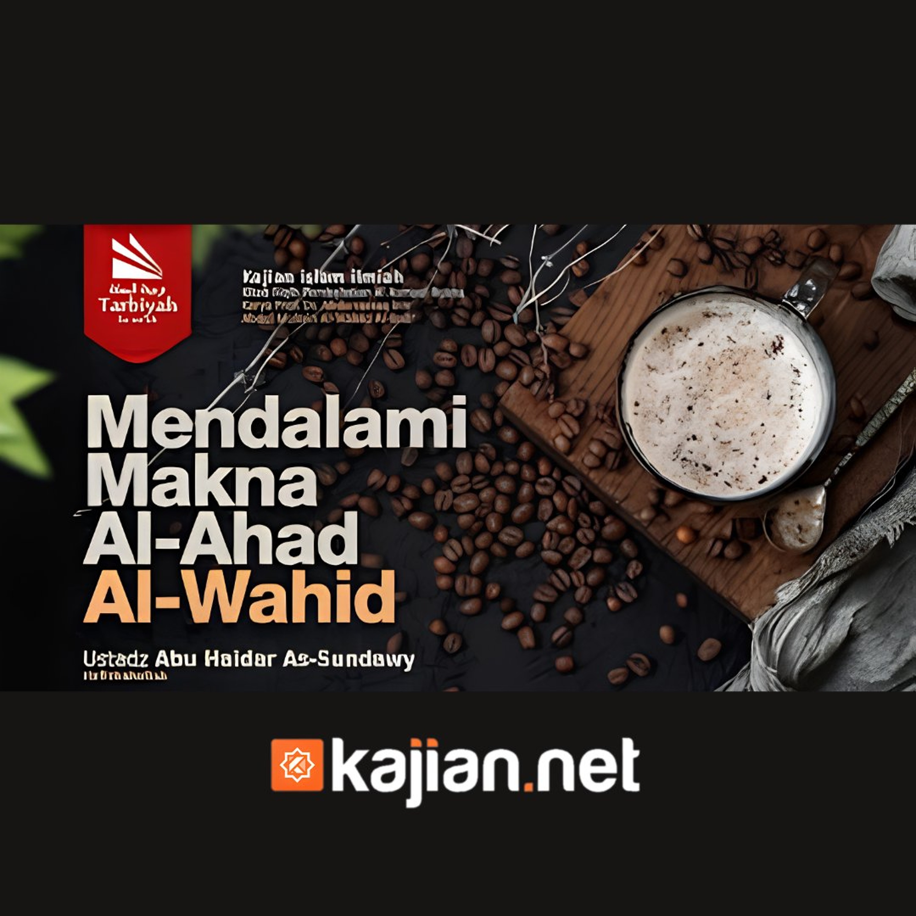 Mendalami Makna Al-Ahad Al-Wahid (Fiqih Asmaul Husna) #10 - Ustadz Abu Haidar As-Sundawy حفظه الله episode artwork