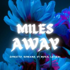 Zonatto, Romano, Di Mora, LETIERI - Miles Away (COPYRIGHT)