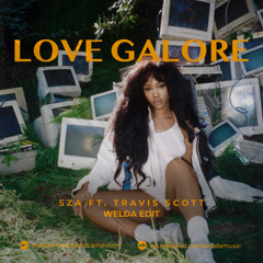 SZA ft. Travis Scott - Love Galore (Welda Edit) (BUY= DOWNLOAD FULL VERSION)