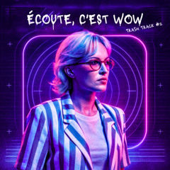 Écoute, c'est wow