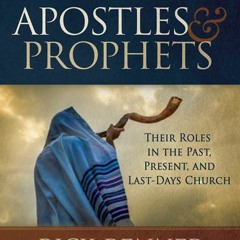 Download Book Apostles and Prophets: Their Roles in the Past Present and Last-Days Church - Rick Ren