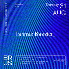 BRUS 33 - Tannaz Bassier