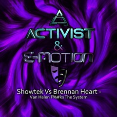 Showtek Vs Brennan Heart - Van Halen Fucks The System (Activist & E-Motion Mash Edit) FREE DOWNLOAD