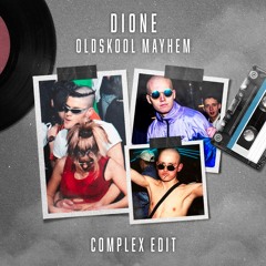 Dione - Oldskool Mayhem (Complex Edit)[Radio Edit]{FREE DOWNLOAD}