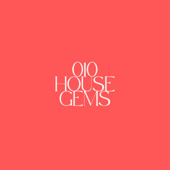010 - HOUSE GEMS