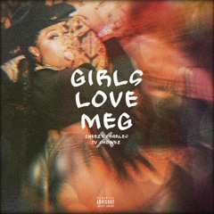 Girl Love Meg - Cheezy x TV Showez