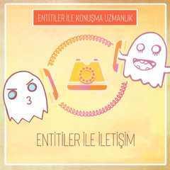 Çoğu kişi entitilerle konuşmayı arzu etmez.