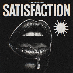 DJ WENDELLSIILVA - SATISFACTION
