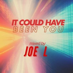 JOE L - It Could Have Been You