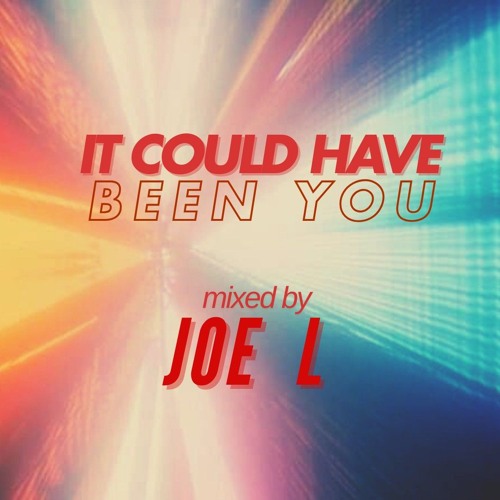 JOE L - It Could Have Been You