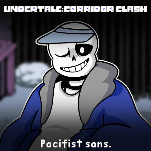Pacifist Sans - Don't you know how to greet a new Pal?