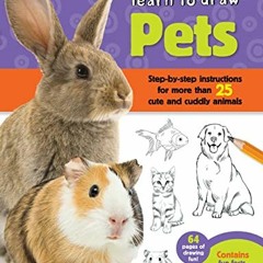 [FREE] EPUB 📙 Learn to Draw Pets: Step-by-step instructions for more than 25 cute an