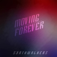 Moving Forever (SYNTHWALKERS) - ELECTRONIC POP, INDIE & TV, ADS
