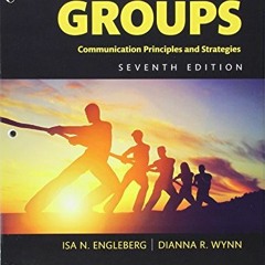 [ACCESS] [PDF EBOOK EPUB KINDLE] Working in Groups: Communication Principles and Stra