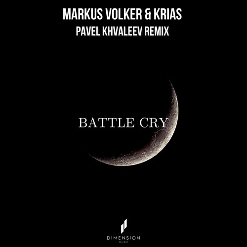 MARKUS VOLKER VS KRIAS - Battle cry (Pavel Khvaleev remix)