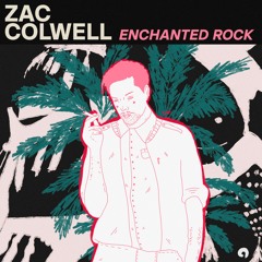 Zac Colwell - Enchanted Rock