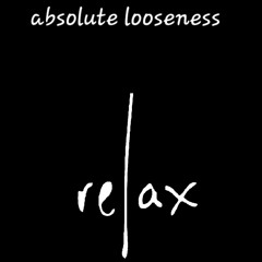 ABSOLUTE LOOSNESS