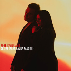 Robbie Williams, Laura Pausini - Desire (Dario Xavier Club Remix) *OUT NOW*
