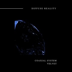 Coaxial System - Velvet