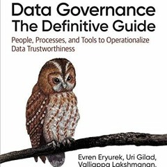 Read pdf Data Governance: The Definitive Guide: People, Processes, and Tools to Operationalize Data