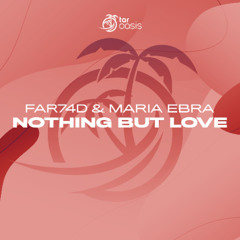 FAR74D & Maria Ebra - Nothing But Love (Original Mix)