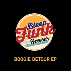Boogie Detour (Bleep Funk Records)