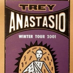 Trey Anastasio - Driver -02/24/2001