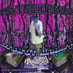 MATSCH BUBE - SCHLAFMOHN VERGIFTUNG (PROD.CHRXMXHVRTZXR)