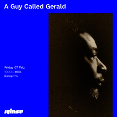 A Guy Called Gerald - 07 February 2020