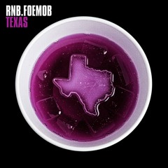RNB.FOEMOB -TEXAS- SLOWED FT JON.G.713